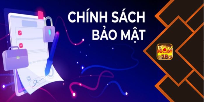 Chính sách bảo mật Roy79 - an toàn, minh bạch