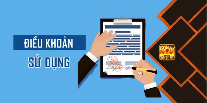 Điều khoản sử dụng Roy79 - Update mới nhất nên biết