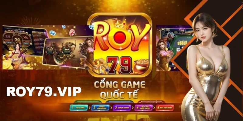 Đôi nét về cổng game đổi thưởng Roy79 Club