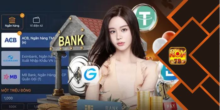 Hướng dẫn nạp tiền Roy79 qua ngân hàng