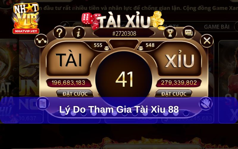 Những lý do nên tham gia Tài Xỉu 88